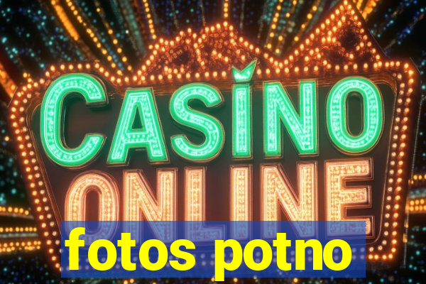 fotos potno